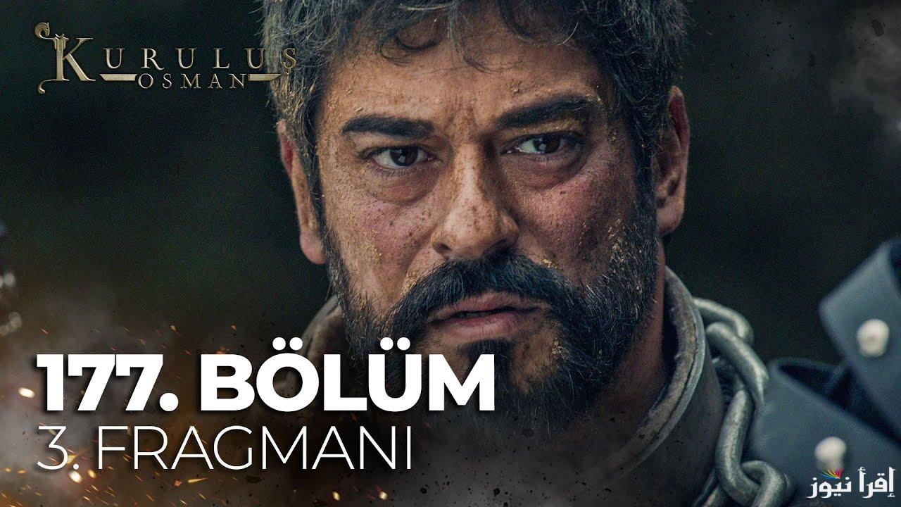 بعد تدمير القبيلة.. مسلسل المؤسس عثمان الحلقة 177 وتردد قناة الفجر الجزائرية الجديد 2025 الناقلة للمسلسل 